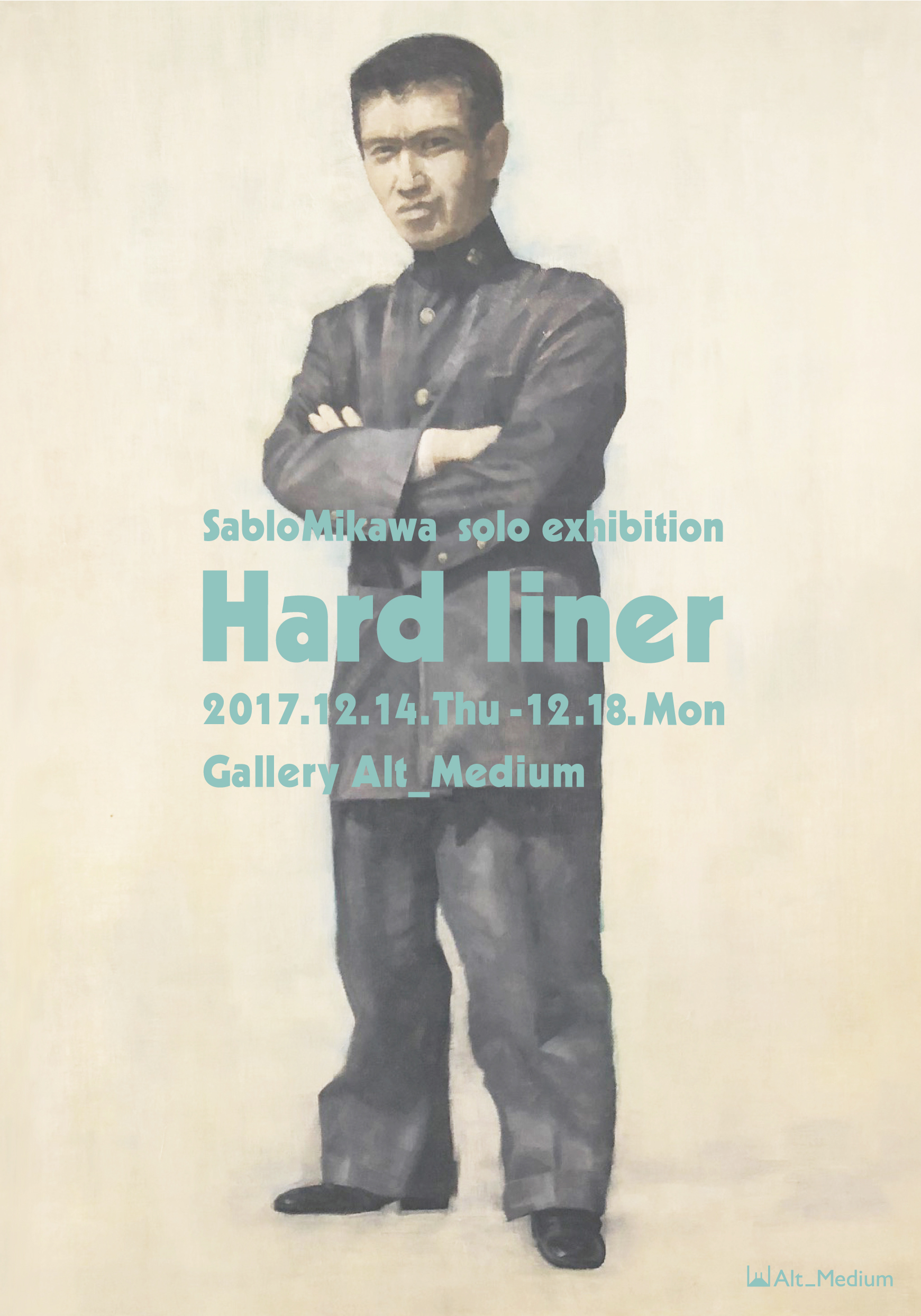 Sablo Mikawa solo exhibition「Hard liner」 – Alt_Medium | オルトメディウム